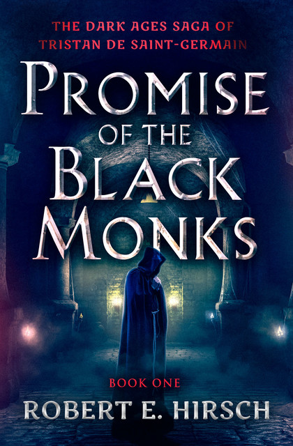 Promise of the Black Monks, Robert E. Hirsch