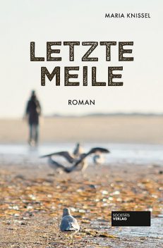 Letzte Meile, Maria Knissel