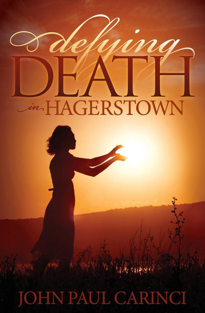 Defying Death in Hagerstown, John Paul Carinci