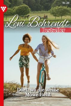 Leni Behrendt Bestseller 28 – Liebesroman, Leni Behrendt