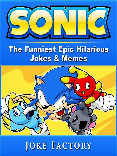Sonic The Funniest Epic Hilarious Jokes & Memes, Factory Joke