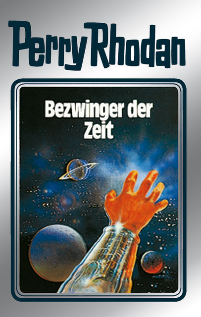 Perry Rhodan 30: Bezwinger der Zeit (Silberband), William Voltz, H.G. Ewers, K.H. Scheer