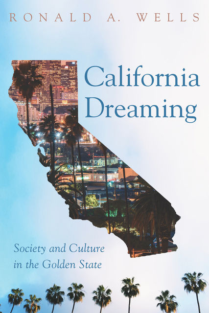 California Dreaming, Ronald A. Wells