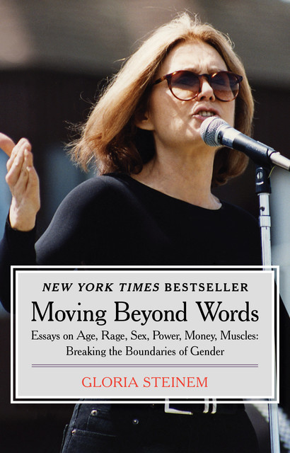 Moving Beyond Words, Gloria Steinem
