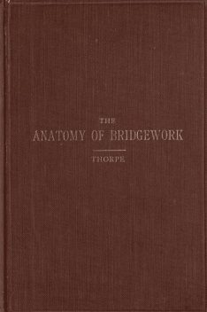 The Anatomy of Bridgework, William Henry Thorpe
