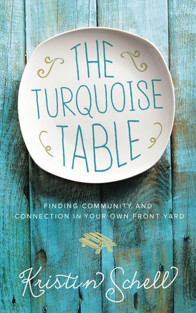 The Turquoise Table, Kristin Schell