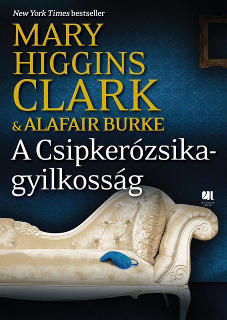 A Csipkerózsika-gyilkosság, Mary Higgins Clark, Alafair Burke