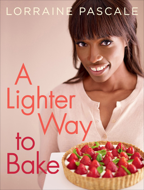 A Lighter Way to Bake, Lorraine Pascale