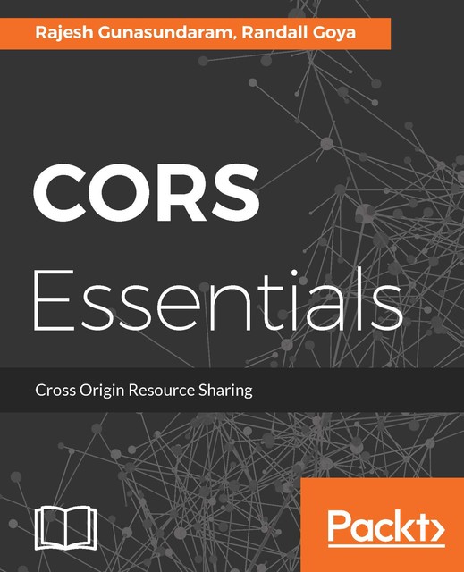 CORS Essentials, Rajesh Gunasundaram, Randall Goya