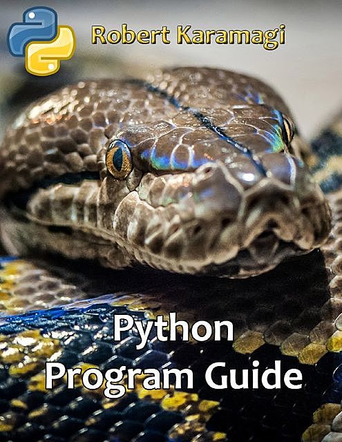 Python Program Guide, Robert Karamagi