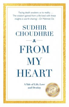 From My Heart – A Tale of Life, Love and Destiny, Sudhir Choudhrie