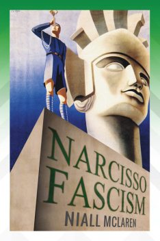 Narcisso-Fascism, Niall McLaren