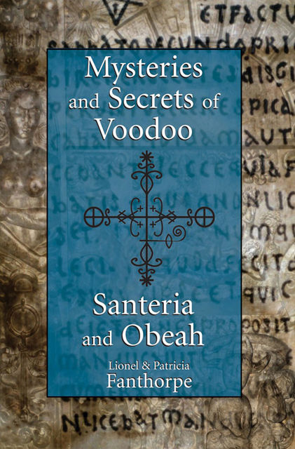 Mysteries and Secrets of Voodoo, Santeria, and Obeah, 