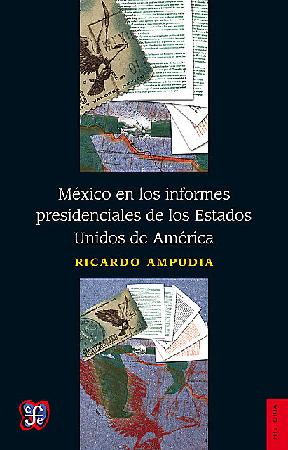 México en los informes presidenciales de los Estados Unidos de América, Ricardo Ampudia