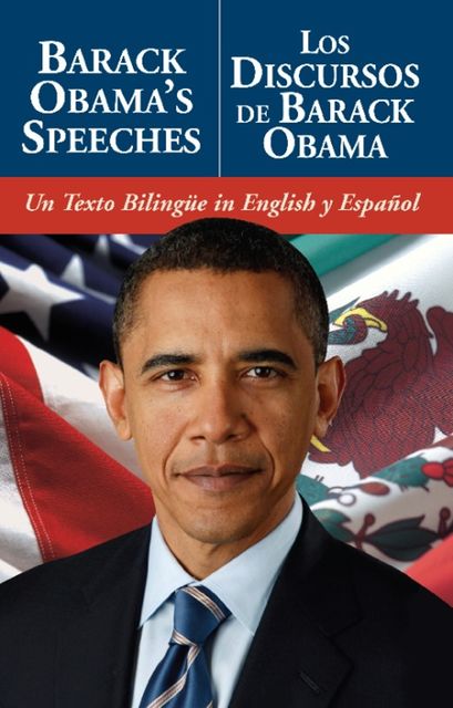 Barack Obama's Speeches/Los Discursos de Barack Obama, Barack Obama
