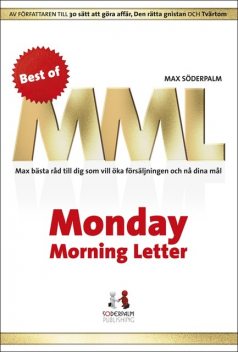 Best of Monday Morning Letter – Max bästa råd till dig som vill öka försäljningen och nå dina mål, Max Söderpalm