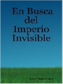 En Busca Del Imperio Invisible, Jorge Ahon Andari