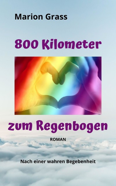 800 Kilometer zum Regenbogen, Marion Grass