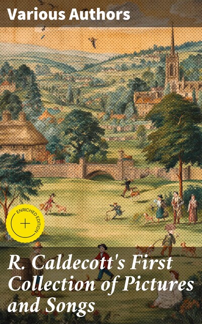 R. Caldecott's First Collection of Pictures and Songs, Randolph Caldecott, Oliver Goldsmith, William Cowper