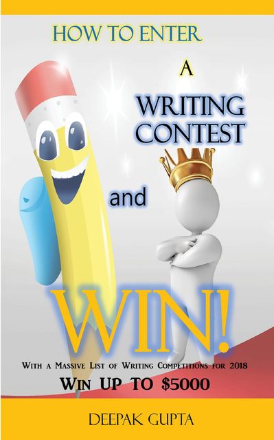 How to Enter a Writing Contest and Win, Deepak Gupta
