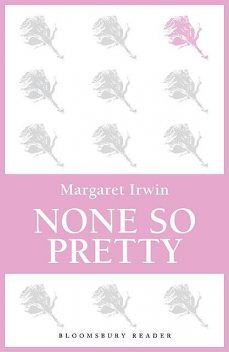 None So Pretty, Margaret Irwin