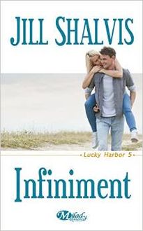 Lucky Harbor 5 – Infiniment, Jill Shalvis