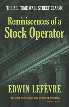 Reminiscences Of A Stock Operator, Edwin Lefevre