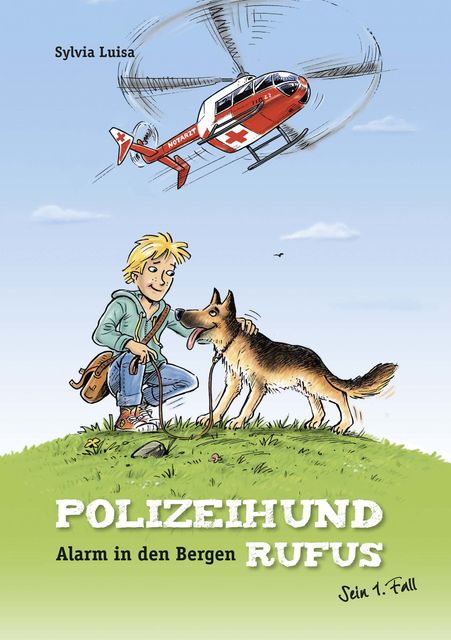 Polizeihund Rufus, Band 1: Alarm in den Bergen, Sylvia Luisa