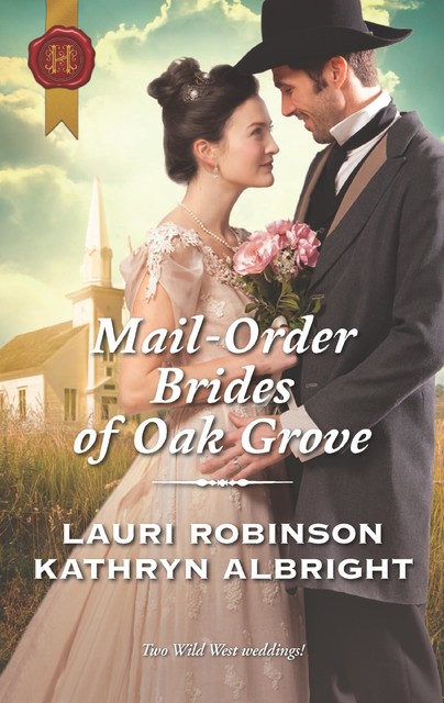 Mail-Order Brides Of Oak Grove, Lauri Robinson, Kathryn Albright