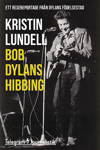 Bob Dylans Hibbing, Kristin Lundell