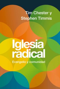 Iglesia radical, Tim Chester, Stephen Timmis