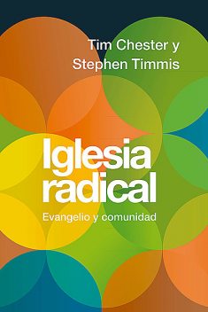 Iglesia radical, Tim Chester, Stephen Timmis