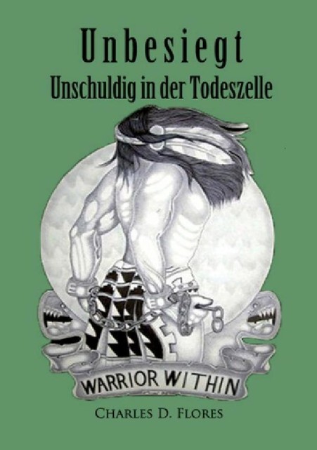 Unbesiegt – Unschuldig in der Todeszelle, Charles Don Flores