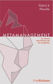 Metamanagement – Tomo 3 (Filosofía), Fred Kofman