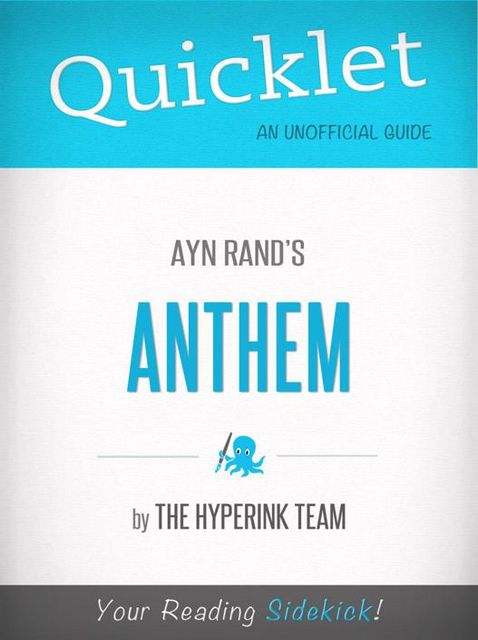 Anthem, by Ayn Rand - A Hyperink Quicklet (Objectivism, Architecture), The Hyperink Team