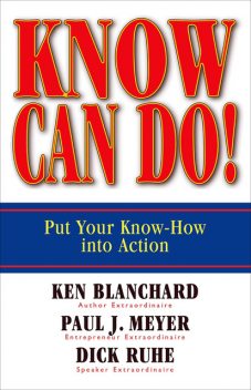 Know Can Do, Ken Blanchard, Paul Meyer, Dick Ruhe