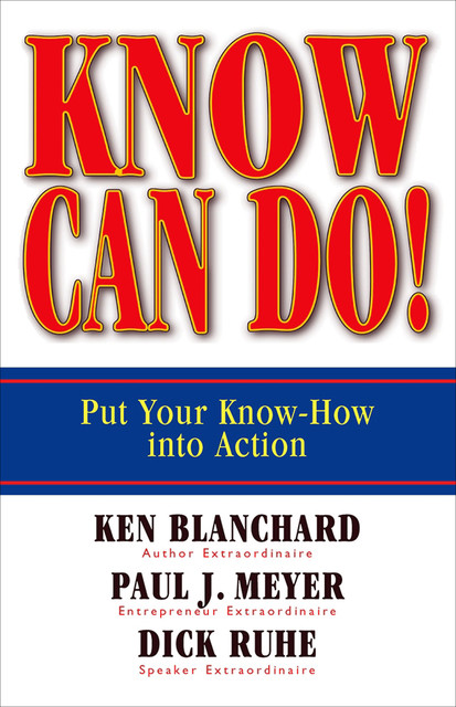 Know Can Do, Ken Blanchard, Paul Meyer, Dick Ruhe
