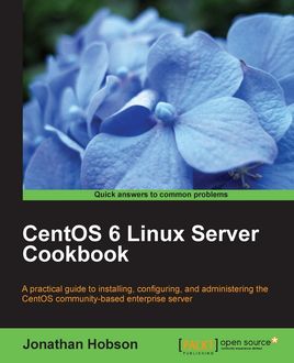 CentOS 6 Linux Server Cookbook, Jonathan Hobson