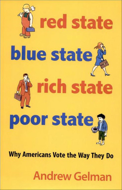 Red State, Blue State, Rich State, Poor State, Andrew Gelman