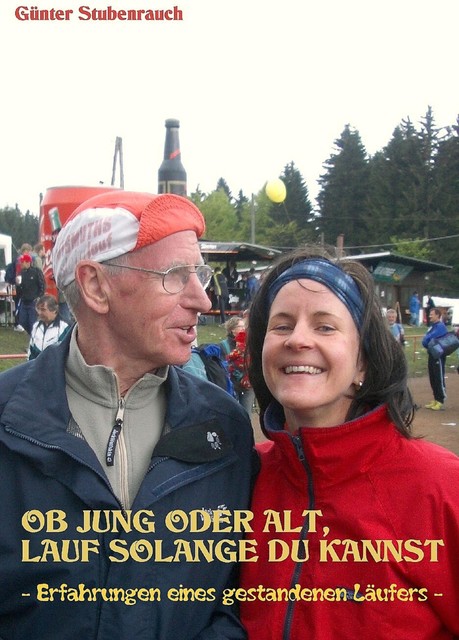 OB JUNG ODER ALT, LAUF SOLANGE DU KANNST, Günter Stubenrauch