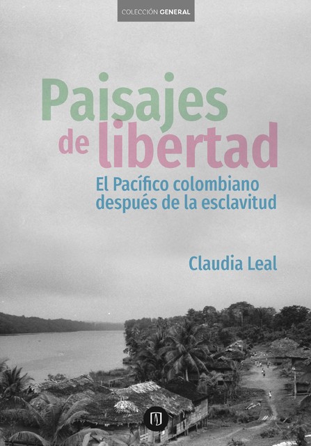 Paisajes de libertad, Claudia Leal