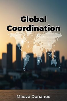 Global Coordination, Maeve Donahue