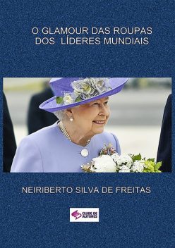 O Glamour Das Roupas Dos Líderes Mundiais, Neiriberto Silva De Freitas