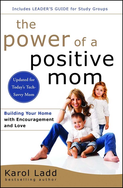 The Power of a Positive Mom, Karol Ladd