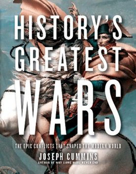 History's Greatest Wars, Joseph Cummins