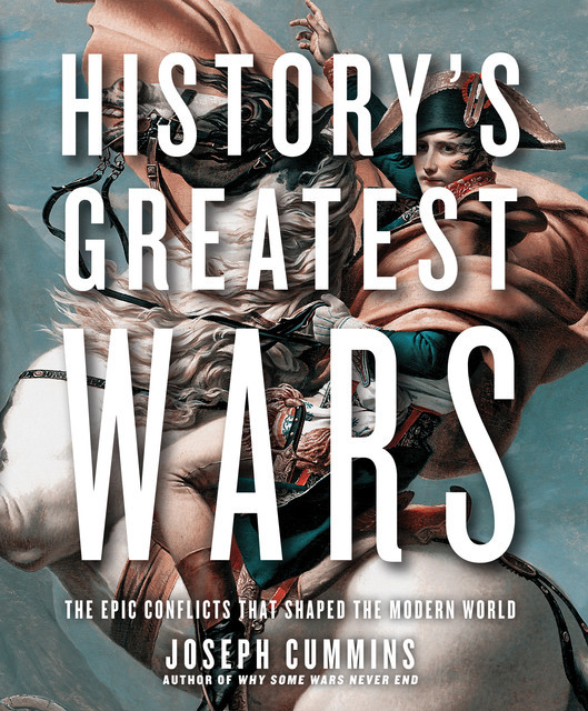 History's Greatest Wars, Joseph Cummins
