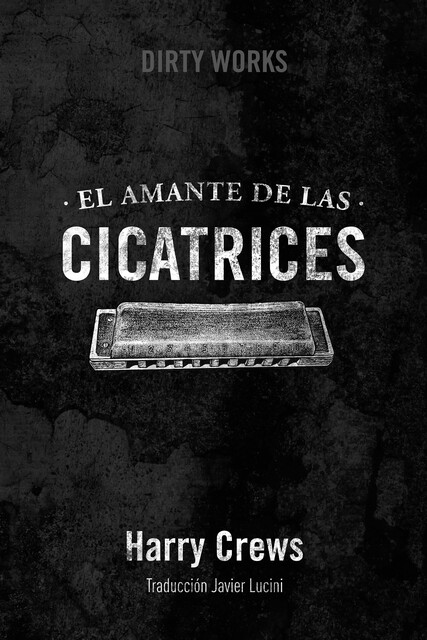 El amante de las cicatrices, Harry Crews