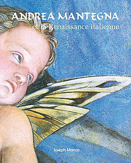 Andrea Mantegna et la Renaissance italienne, Joseph Manca