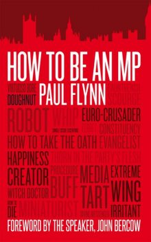 How to be an MP, Paul Flynn