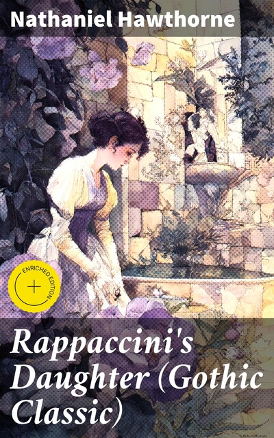 Rappaccini's Daughter (Gothic Classic), Nathaniel Hawthorne